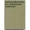 Bedryfsuitkomsten eur. akkerbouw melkveeh door Poppe