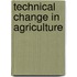Technical change in agriculture