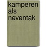 Kamperen als neventak door Voskuilen
