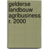 Gelderse landbouw agribusiness r. 2000 by Wynands