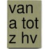 Van a tot z hv