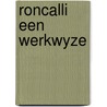 Roncalli een werkwyze by Schaik