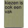Kiezen is ook een vak door Lienen
