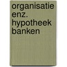 Organisatie enz. hypotheek banken by Hueting