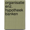 Organisatie enz. hypotheek banken door Hueting