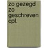 Zo gezegd zo geschreven cpl.