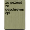 Zo gezegd zo geschreven cpl. by Adank