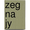 Zeg na jy door Kley
