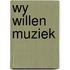 Wy willen muziek