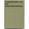 Mogelykheden van het wiskundeonderwys by Hiele