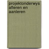 Projektonderwys afleren en aanleren by Catherien Jansen