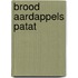 Brood aardappels patat