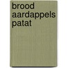 Brood aardappels patat door Renee Kistemaker
