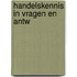 Handelskennis in vragen en antw