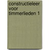 Constructieleer voor timmerlieden 1 door Kragt