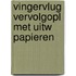 Vingervlug vervolgopl met uitw papieren