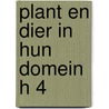 Plant en dier in hun domein h 4 by Postma