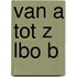 Van a tot z lbo b