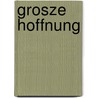 Grosze hoffnung by Aichinger