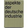Aspekte der deutsche industrie door Rossum
