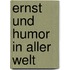Ernst und humor in aller welt