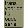 Frans voor de l.s. oude serie by Benjert