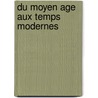 Du moyen age aux temps modernes door Greeve