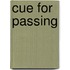 Cue for passing