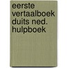 Eerste vertaalboek duits ned. hulpboek by Eriks