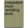 Zwaardere mulo vertaling duits door Eriks