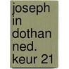 Joseph in dothan ned. keur 21 door Vondel