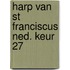 Harp van st franciscus ned. keur 27