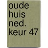 Oude huis ned. keur 47 door Schendel