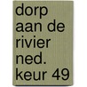 Dorp aan de rivier ned. keur 49 door Coolen
