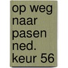 Op weg naar pasen ned. keur 56 door Apeldoorn