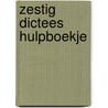 Zestig dictees hulpboekje door Apeldoorn