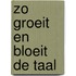 Zo groeit en bloeit de taal