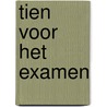 Tien voor het examen door Borkent