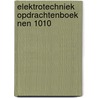 Elektrotechniek opdrachtenboek nen 1010 by Jongen