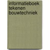 Informatieboek tekenen bouwtechniek by Jan J. Boer