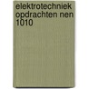 Elektrotechniek opdrachten nen 1010 by Jongen