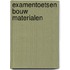 Examentoetsen bouw materialen