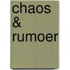 Chaos & rumoer door Joost Zwagerman