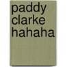 Paddy Clarke hahaha by Roddy Doyle