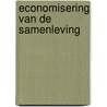 Economisering van de samenleving door Onbekend
