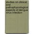 Studies on clinical and pathophysiological aspects of dengue virus infection