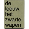 De Leeuw, het zwarte wapen door J. van Rekom