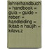 Lehrerhandbuch = Handbook = Guia = Guide = Reberi = Handleiding = Lkitab n Haujih = Kilavuz