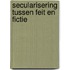Secularisering tussen feit en fictie