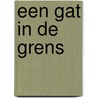 Een gat in de grens door Onbekend